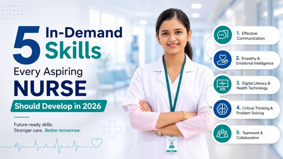 5 In-Demand Skills Every Aspiring Nurse Should Develop in 2026